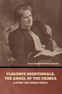 bokomslag Florence Nightingale, the Angel of the Crimea