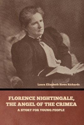 Florence Nightingale, the Angel of the Crimea 1