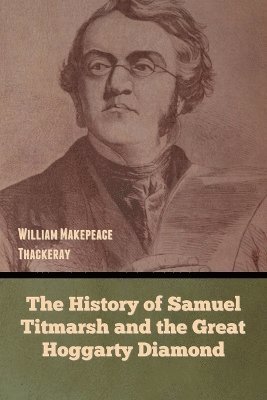 bokomslag History of Samuel Titmarsh and the Great Hoggarty Diamond