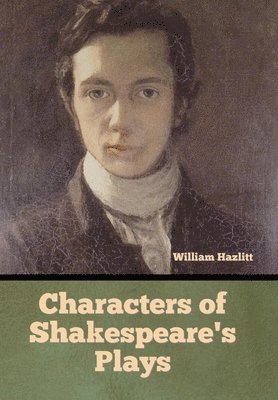 bokomslag Characters of Shakespeare's Plays