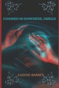 bokomslag Chained in Darkness Omega