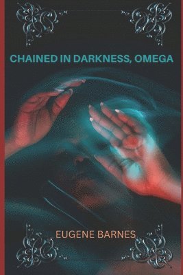 Chained in Darkness Omega 1