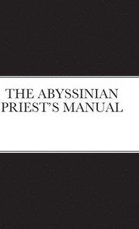 bokomslag The Abyssinian Priest's Manual