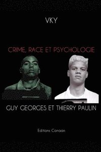 bokomslag Crime, Race et Psychologie Guy Georges et Thierry Paulin