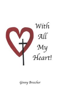 bokomslag Breecher, G: With All My Heart!