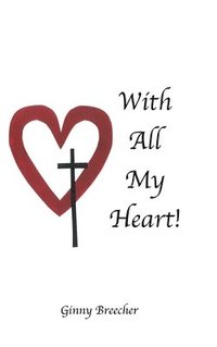 bokomslag Breecher, G: With All My Heart!