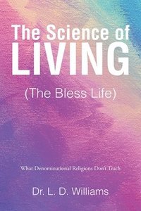 bokomslag The Science of Living (The Bless Life)