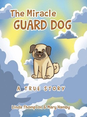 Linda Thompson, Mary Hamby, Thompson,Linda, - Miracle Guard Dog, Inbunden