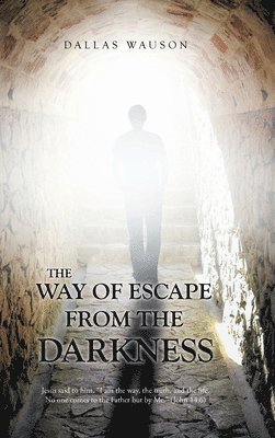 The Way of Escape from the Darkness 1