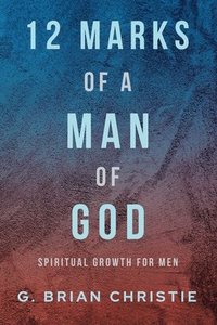 bokomslag 12 Marks of a Man of God