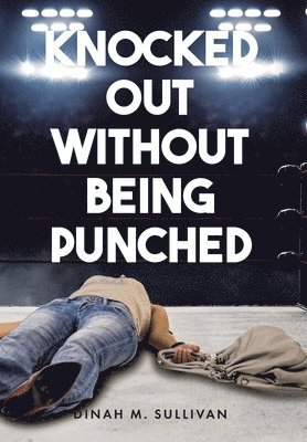 Knocked Out without Being Punched 1