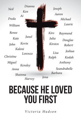 Because He Loved You First 1