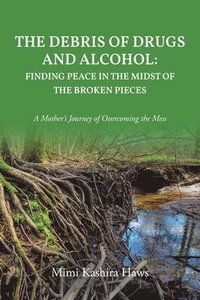 bokomslag Debris of Drugs and Alcohol