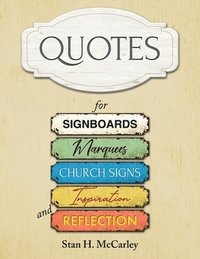 bokomslag Quotes for Signboards, Marquees, Church Signs, Inspiration, and Reflection