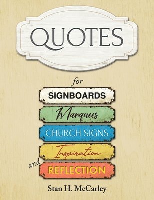 Quotes for Signboards, Marquees, Church Signs, Inspiration, and Reflection 1