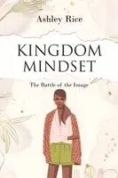 Ashley Rice - Kingdom Mindset, Häftad. Tillgänglighet: Lägg i varukorg