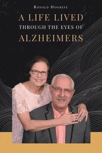 bokomslag A Life Lived Through the Eyes of Alzheimers