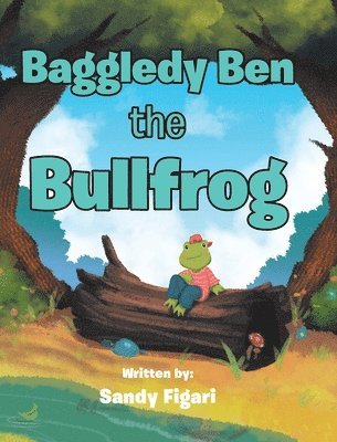 bokomslag Baggledy Ben the Bullfrog