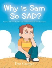 bokomslag Why is Sam So SAD?