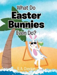 bokomslag What Do Easter Bunnies Even Do?