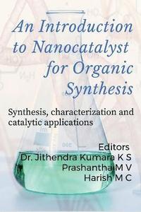 bokomslag An Introduction to Nanocatalyst for Organic Synthesis