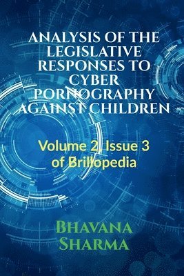 Analysis of the Legislative Responses to Cyber Pornography Against Children 1