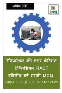 bokomslag Refrigeration and Air Condition Technician Second Year Marathi MCQ / ??????????? ??? ??? ?????? ?????????? Ract ??????? ????  ????? MCQ