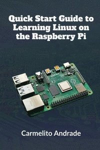 bokomslag Quick Start Guide to Learning Linux on the Raspberry Pi