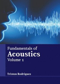 bokomslag Fundamentals of Acoustics: Volume 1