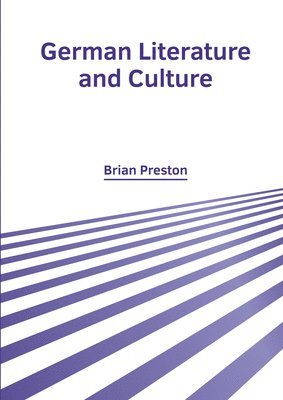 Brian Preston - German Literature and Culture, Inbunden