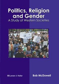 bokomslag Politics, Religion and Gender: A Study of Western Societies