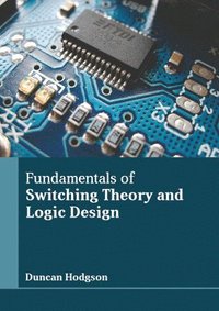 bokomslag Fundamentals of Switching Theory and Logic Design