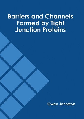 Barriers and Channels Formed by Tight Junction Proteins 1