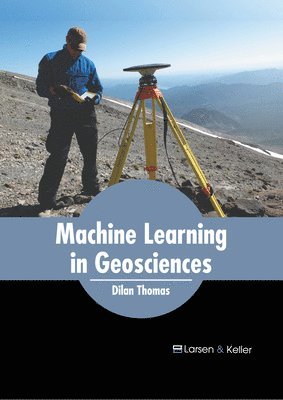 Dilan Thomas - Machine Learning in Geosciences, Inbunden