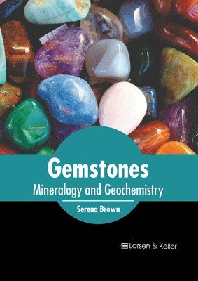 bokomslag Gemstones: Mineralogy and Geochemistry