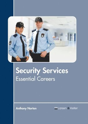 Anthony Norton - Security Services: Essential Careers, Inbunden