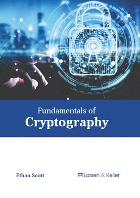 Ethan Scott - Fundamentals of Cryptography, Inbunden