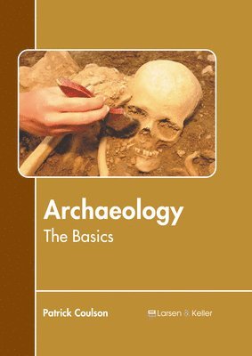 bokomslag Archaeology: The Basics