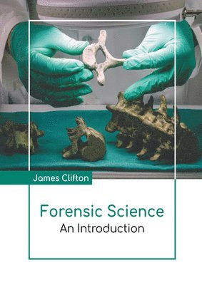 James Clifton - Forensic Science: An Introduction, Inbunden