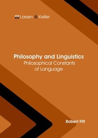 bokomslag Philosophy and Linguistics: Philosophical Constants of Language