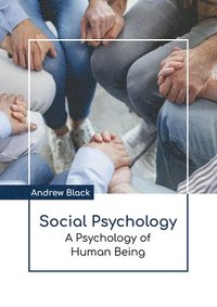 bokomslag Social Psychology: A Psychology of Human Being
