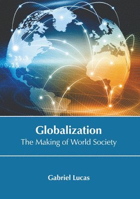 bokomslag Globalization: The Making of World Society