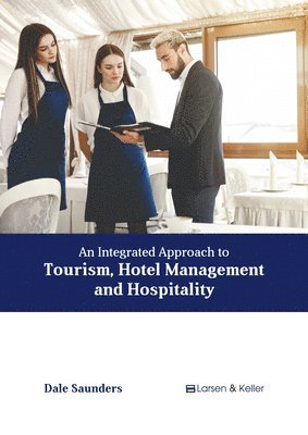 bokomslag An Integrated Approach to Tourism, Hotel Management and Hospitality