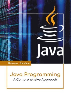 Java Programming: A Comprehensive Approach