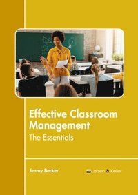 bokomslag Effective Classroom Management: The Essentials