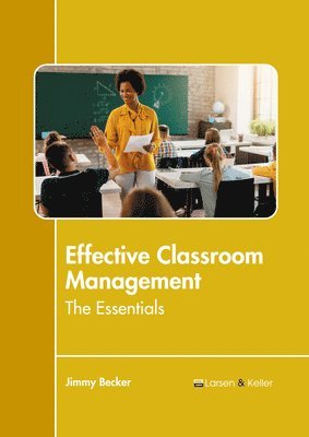 bokomslag Effective Classroom Management: The Essentials