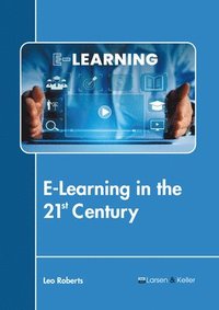 bokomslag E-Learning in the 21st Century
