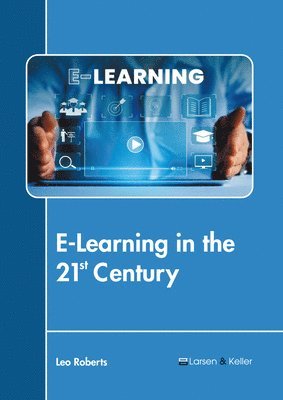 bokomslag E-Learning in the 21st Century