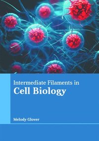 bokomslag Intermediate Filaments in Cell Biology