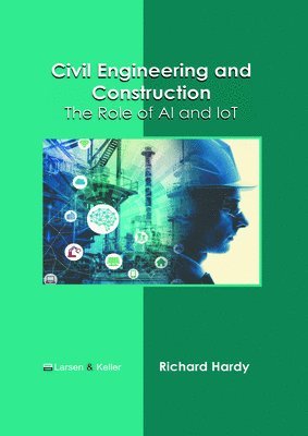 bokomslag Civil Engineering and Construction: The Role of AI and Iot